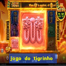 jogo do tigrinho que da bonus no cadastro